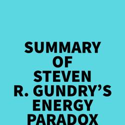 Summary of Steven R. Gundry's Energy Paradox