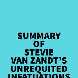 Summary of Stevie Van Zandt's Unrequited Infatuations