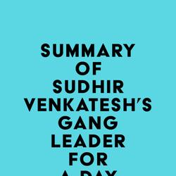 Summary of Sudhir Venkatesh's Gang Leader for a Day