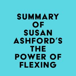 Summary of Susan Ashford's The Power of Flexing