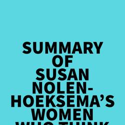 Summary of Susan Nolen-Hoeksema's Women Who Think Too Much