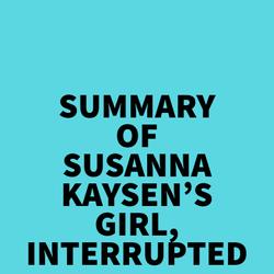 Summary of Susanna Kaysen's Girl, Interrupted