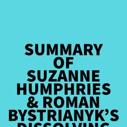 Summary of Suzanne Humphries & Roman Bystrianyk's Dissolving Illusions