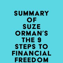 Summary of Suze Orman's The 9 Steps to Financial Freedom