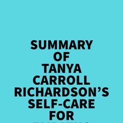 Summary of Tanya Carroll Richardson's Self-Care For Empaths