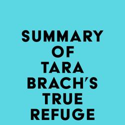 Summary of Tara Brach's True Refuge