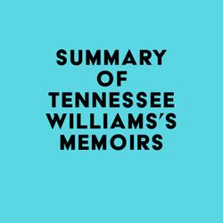 Summary of Tennessee Williams's Memoirs