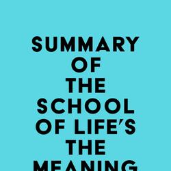 Summary of The School Of Life's The Meaning of Life