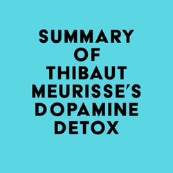 Summary of Thibaut Meurisse's Dopamine Detox