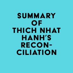 Summary of Thich Nhat Hanh's Reconciliation