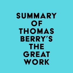 Summary of Thomas Berry's The Great Work