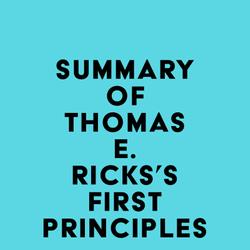 Summary of Thomas E. Ricks's First Principles