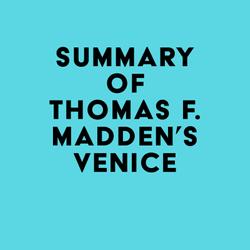 Summary of Thomas F. Madden's Venice