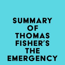 Summary of Thomas Fisher's The Emergency