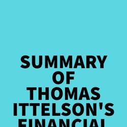 Summary of Thomas Ittelson's Financial Statements