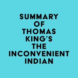 Summary of Thomas King's The Inconvenient Indian