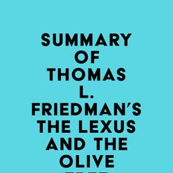 Summary of Thomas L. Friedman's The Lexus and the Olive Tree