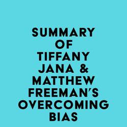 Summary of Tiffany Jana & Matthew Freeman's Overcoming Bias