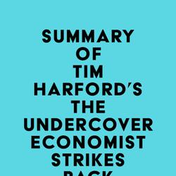 Summary of Tim Harford's The Undercover Economist Strikes Back