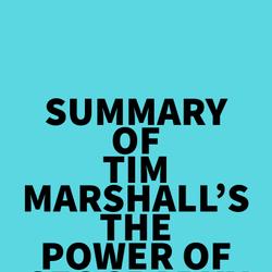 Summary of Tim Marshall's The Power of Geography