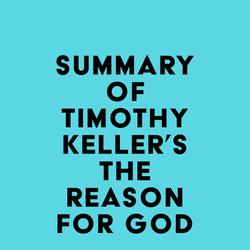 Summary of Timothy Keller's The Reason for God