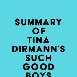 Summary of Tina Dirmann's Such Good Boys