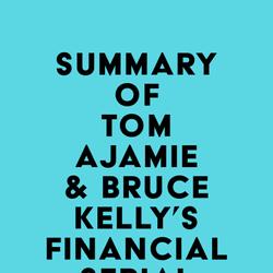 Summary of Tom Ajamie & Bruce Kelly's Financial Serial Killers