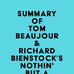 Summary of Tom Beaujour & Richard Bienstock's Nöthin' But a Good Time