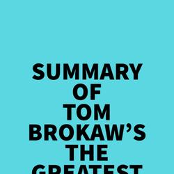 Summary of Tom Brokaw's The Greatest Generation