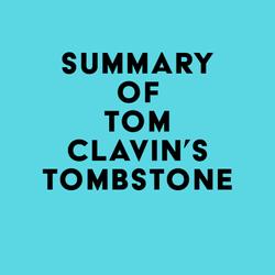 Summary of Tom Clavin's Tombstone