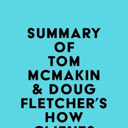 Summary of Tom McMakin & Doug Fletcher's How Clients Buy