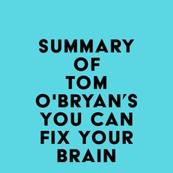 Summary of Tom O'Bryan's You Can Fix Your Brain