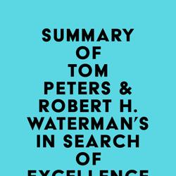 Summary of Tom Peters & Robert H. Waterman's In Search of Excellence