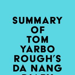 Summary of Tom Yarborough's Da Nang Diary