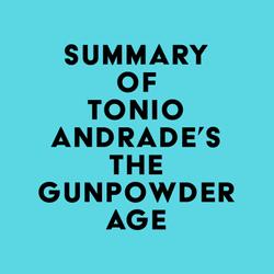 Summary of Tonio Andrade's The Gunpowder Age