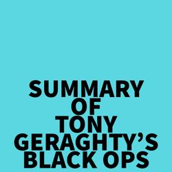 Summary of Tony Geraghty's Black Ops