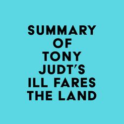 Summary of Tony Judt's Ill Fares the Land