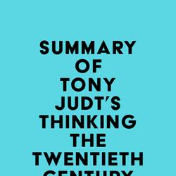 Summary of Tony Judt's Thinking the Twentieth Century