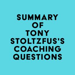 Summary of Tony Stoltzfus's Coaching Questions