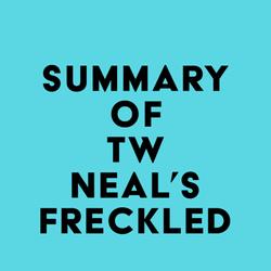 Summary of TW Neal's Freckled