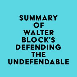 Summary of Walter Block's Defending the Undefendable