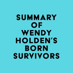 Summary of Wendy Holden's Born Survivors