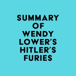 Summary of Wendy Lower's Hitler's Furies