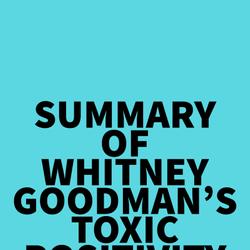 Summary of Whitney Goodman's Toxic Positivity