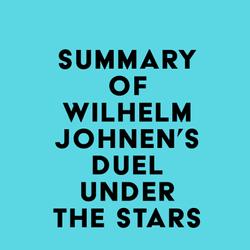 Summary of Wilhelm Johnen's Duel Under the Stars