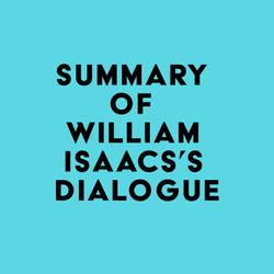 Summary of William Isaacs's Dialogue