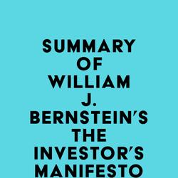 Summary of William J. Bernstein's The Investor's Manifesto