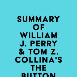 Summary of William J. Perry & Tom Z. Collina's The Button