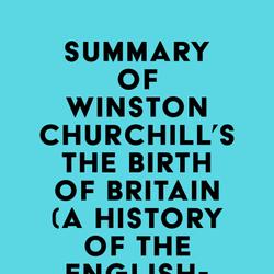 Summary of Winston Churchill's The Birth of Britain (A History of the English-Speaking Peoples)