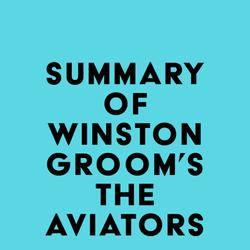 Summary of Winston Groom's The Aviators